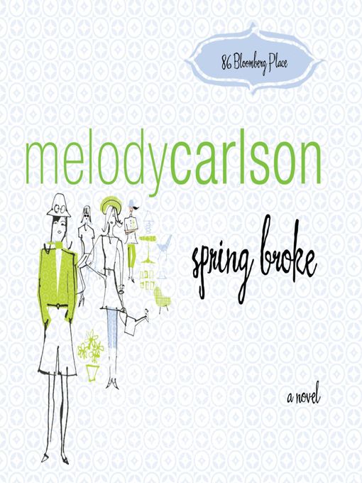 Title details for Spring Broke by Melody Carlson - Available